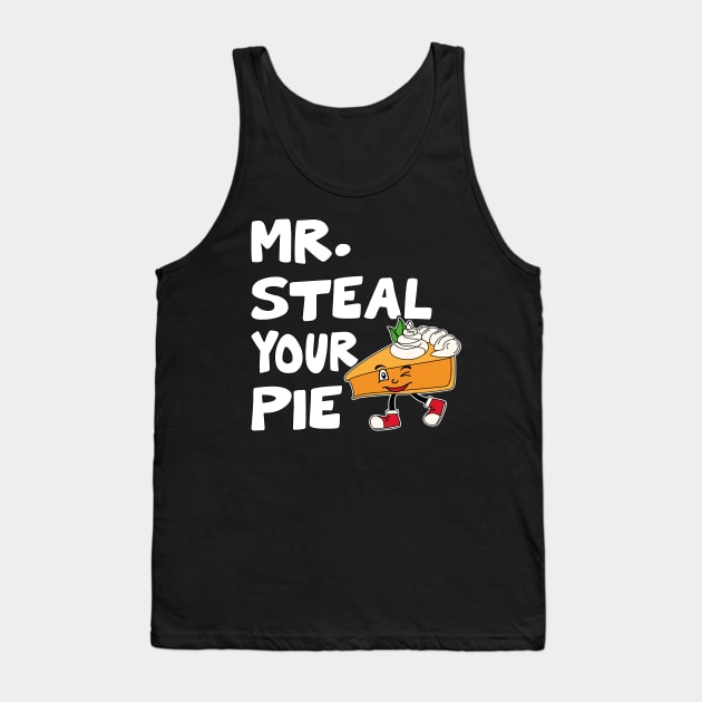 Cool Thanksgiving Mr Steal Your Pie Tank Top by Estrytee